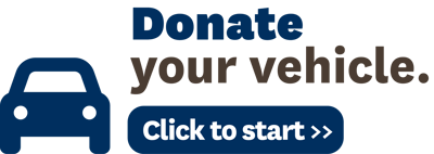 Donate Your Vehicle. Click to start. >>